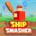 Ship Smasher